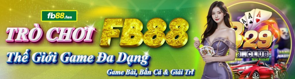 fb88 - nhà cái trò chơi - Tổng hợp các trò chơi FB88 hấp dẫn