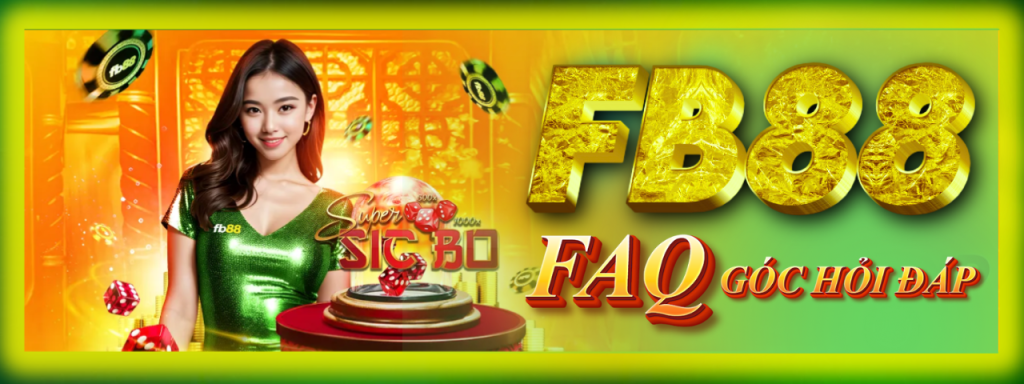 FAQ FB88 – Giải Đáp Câu Hỏi Thường Gặp Khi Tham Gia Nhà Cái FB88